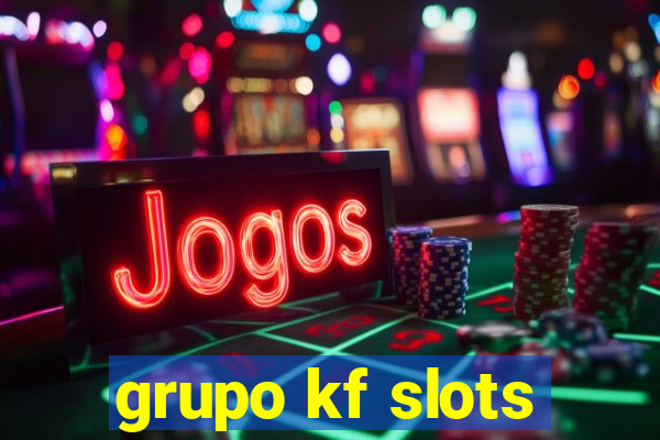 grupo kf slots